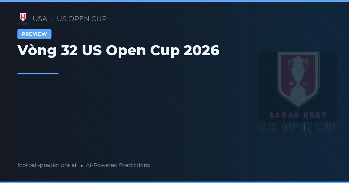 Vòng 32 US Open Cup 2026
