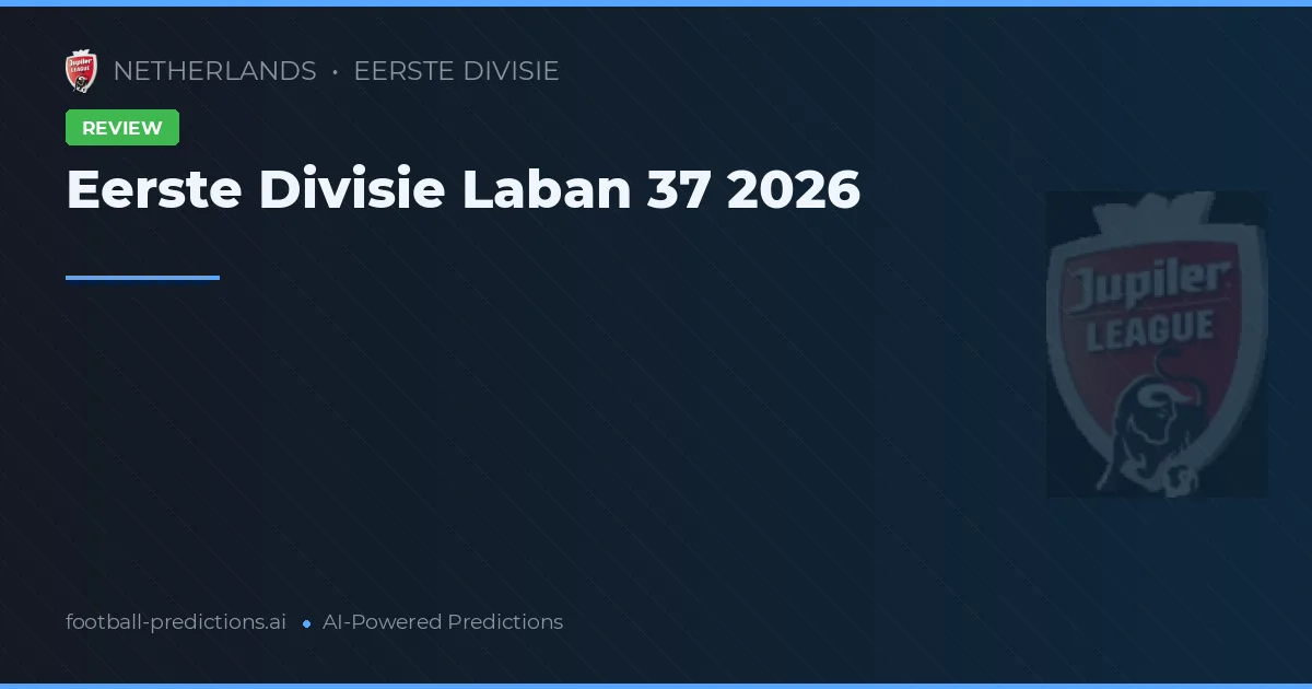 Eerste Divisie Laban 37 2026