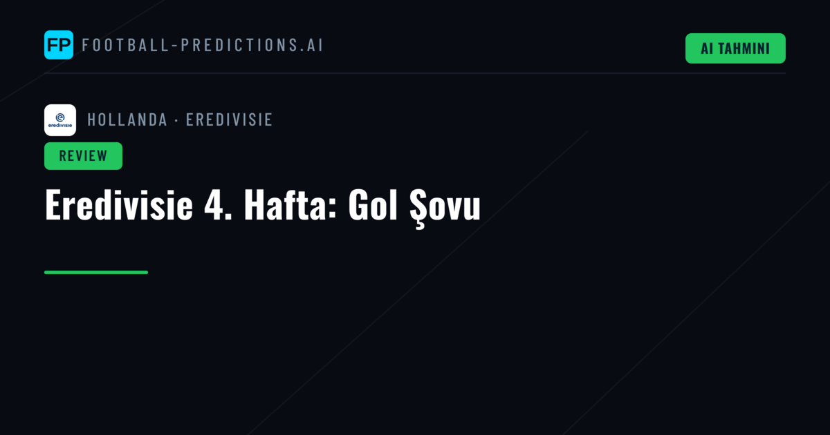 Eredivisie 4. Hafta: Gol Şovu