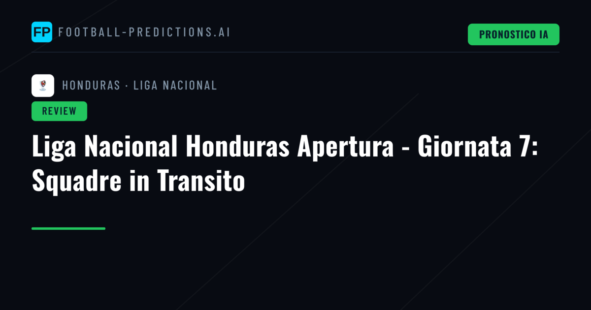 Liga Nacional Honduras Apertura - Giornata 7: Squadre in Transito
