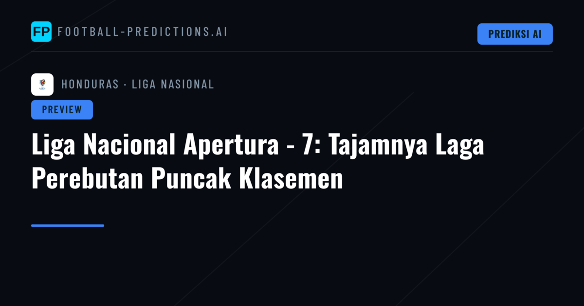 Liga Nacional Apertura - 7: Tajamnya Laga Perebutan Puncak Klasemen
