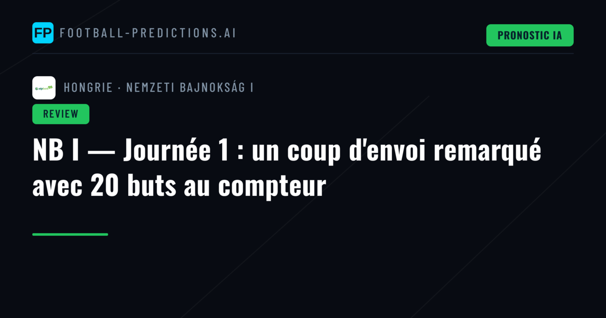 NB I — Journée 1 : un coup d'envoi remarqué avec 20 buts au compteur
