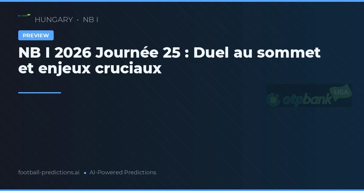 NB I 2026 Journée 25 : Duel au sommet et enjeux cruciaux