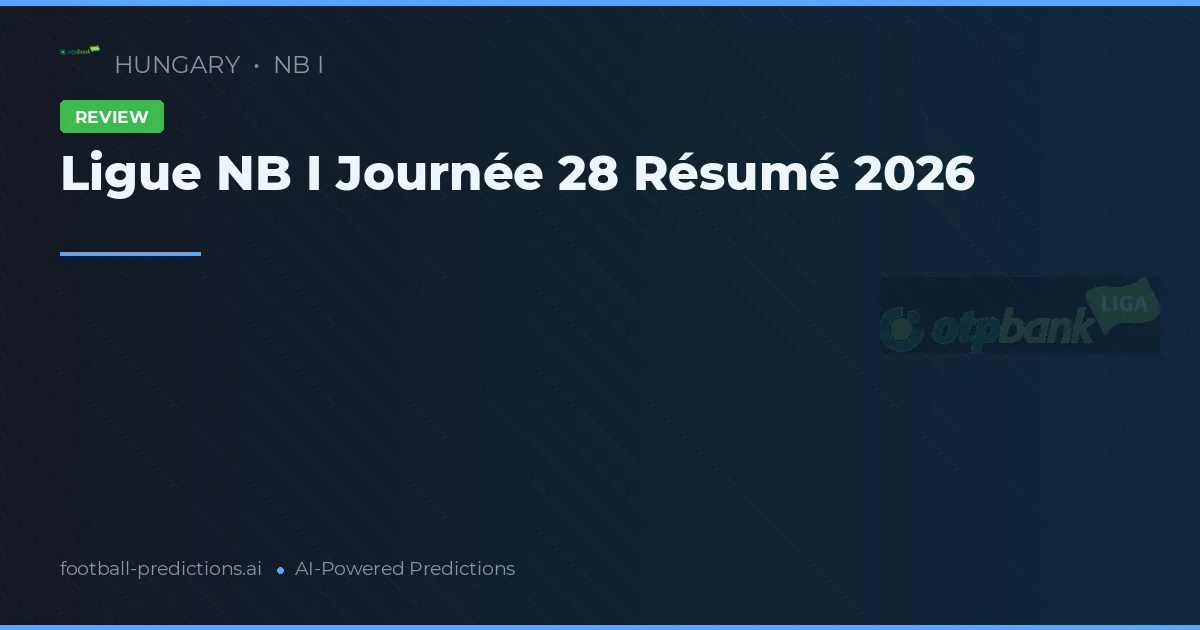 Ligue NB I Journée 28 Résumé 2026