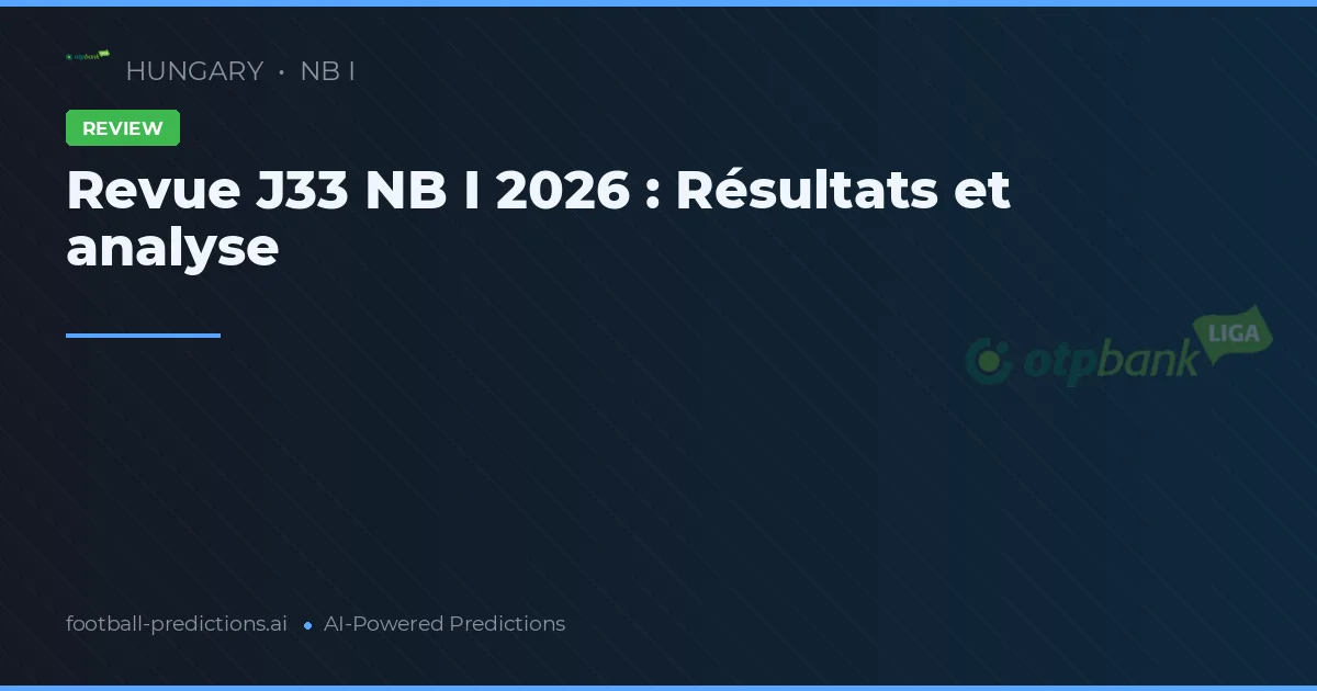 Revue J33 NB I 2026 : Résultats et analyse