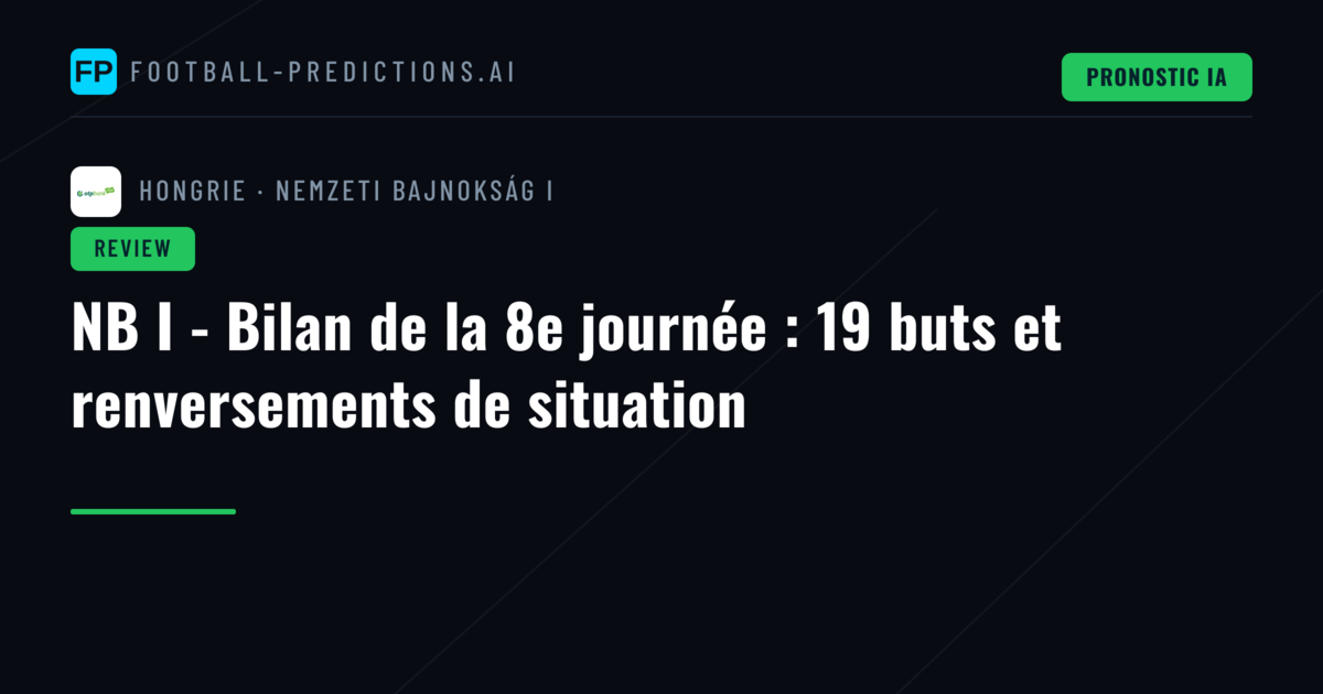 NB I - Bilan de la 8e journée : 19 buts et renversements de situation
