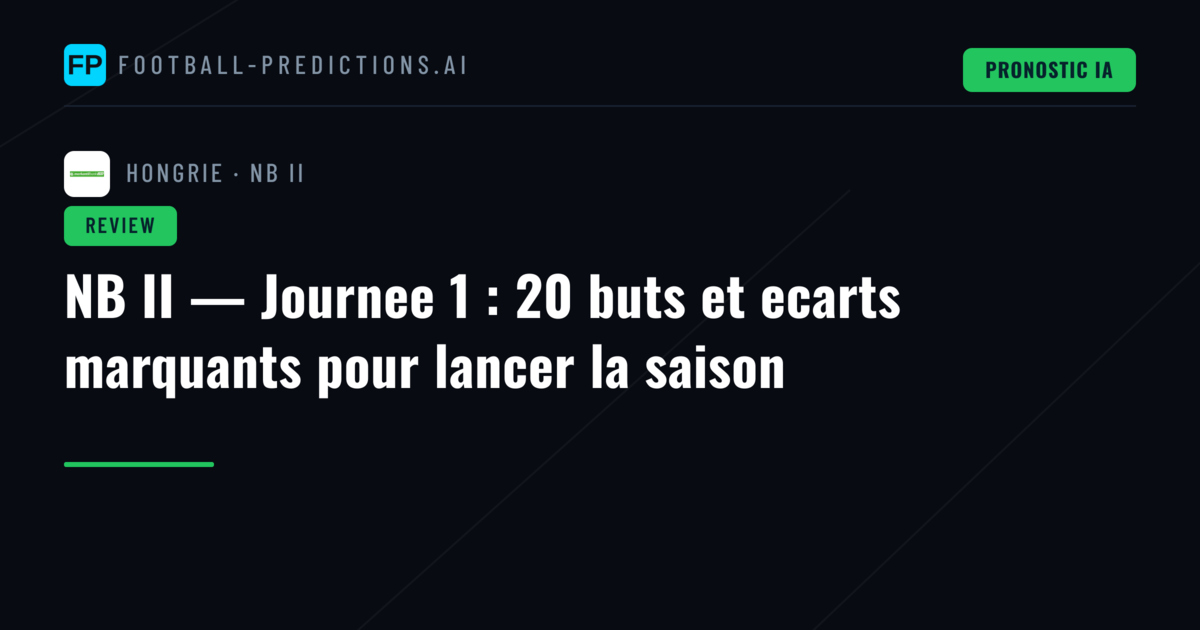 NB II — Journee 1 : 20 buts et ecarts marquants pour lancer la saison