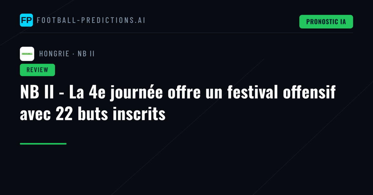 NB II - La 4e journée offre un festival offensif avec 22 buts inscrits