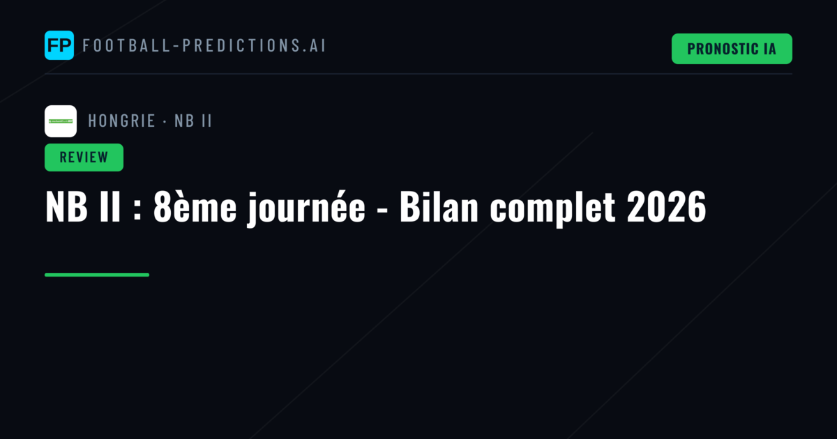 NB II : 8ème journée - Bilan complet 2026