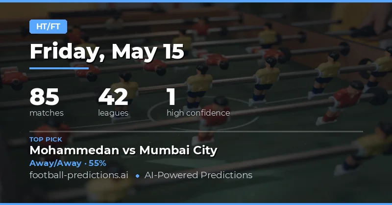 Half Time/Full Time Betting Guide for 15 May 2026