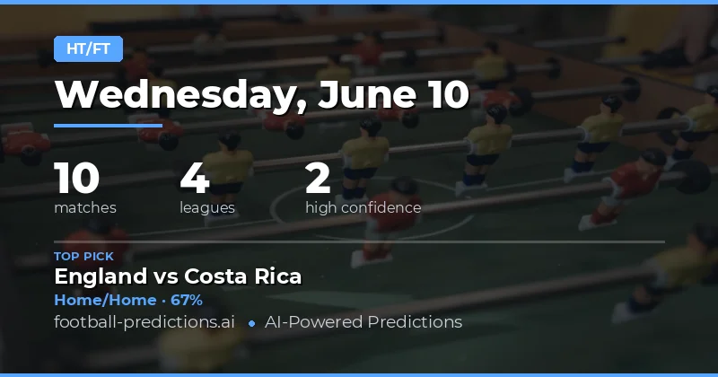 Top Half Time / Full Time Picks for 10 Jun 2026