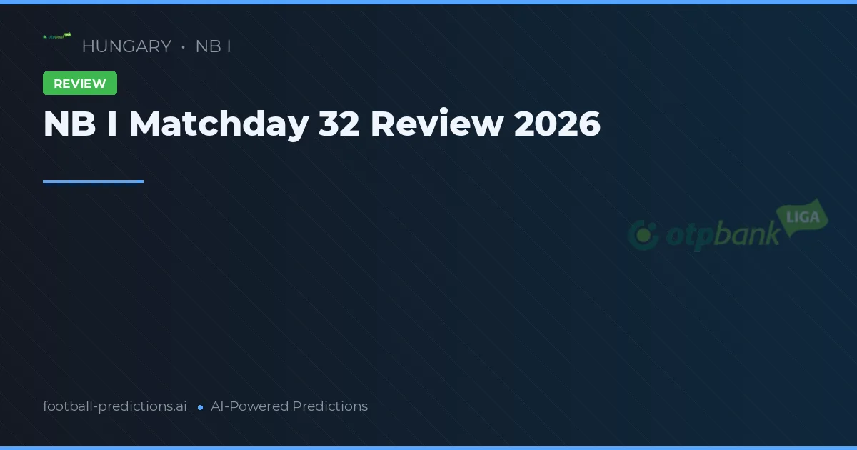 NB I Matchday 32 Review 2026