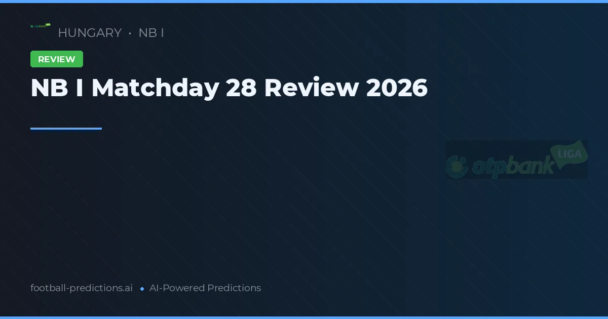 NB I Matchday 28 Review 2026