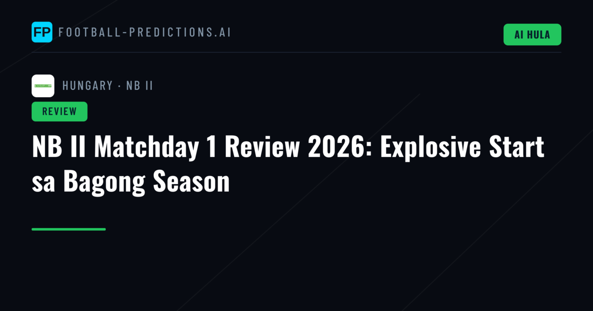 NB II Matchday 1 Review 2026: Explosive Start sa Bagong Season