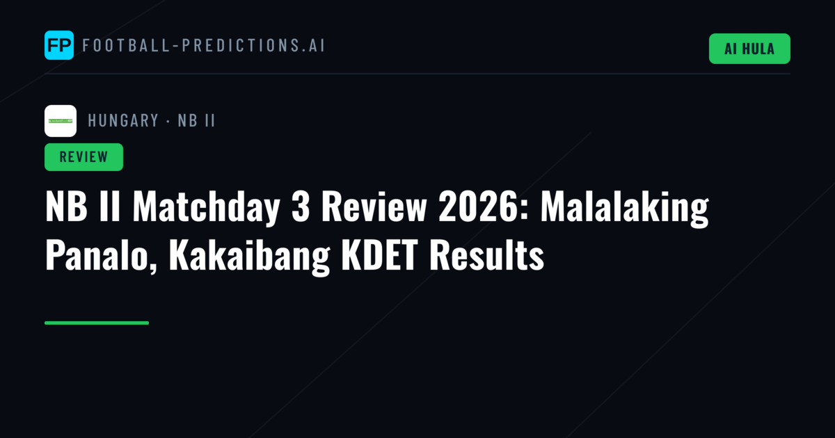NB II Matchday 3 Review 2026: Malalaking Panalo, Kakaibang KDET Results
