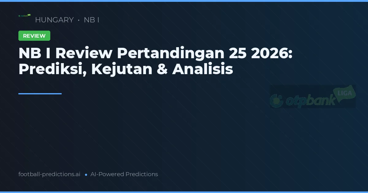 NB I Review Pertandingan 25 2026: Prediksi, Kejutan & Analisis