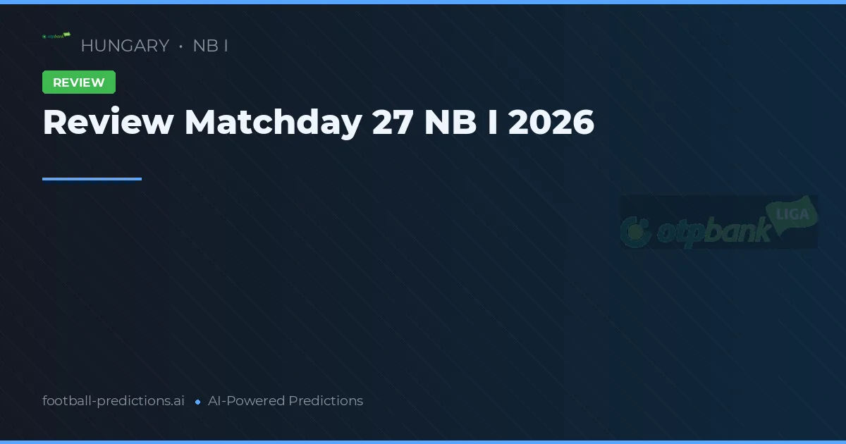 Review Matchday 27 NB I 2026