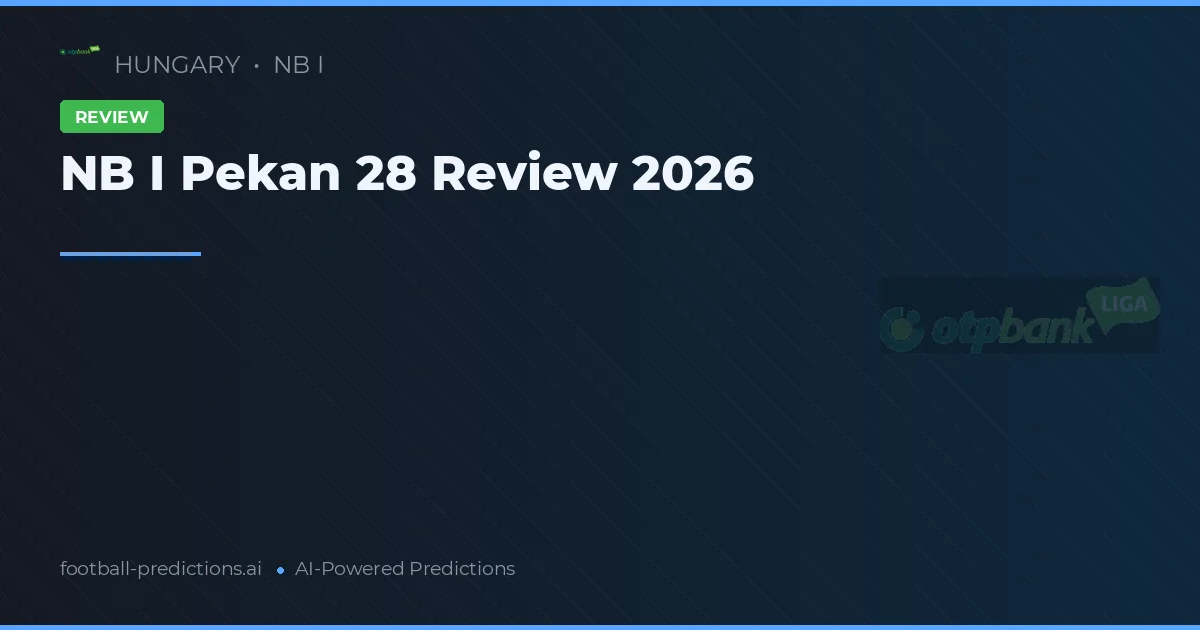 NB I Pekan 28 Review 2026