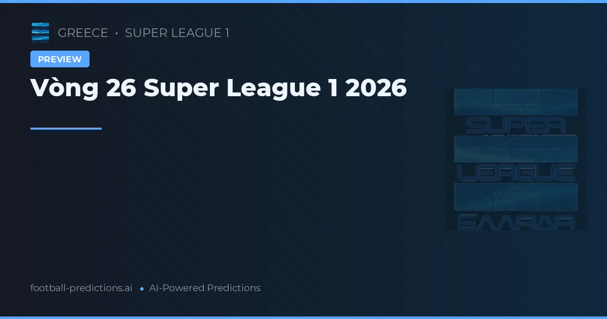 Vòng 26 Super League 1 2026