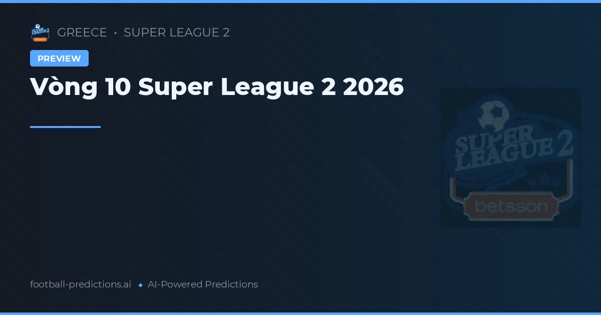 Vòng 10 Super League 2 2026