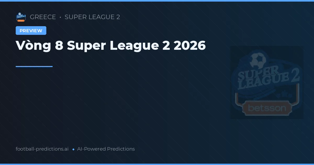 Vòng 8 Super League 2 2026
