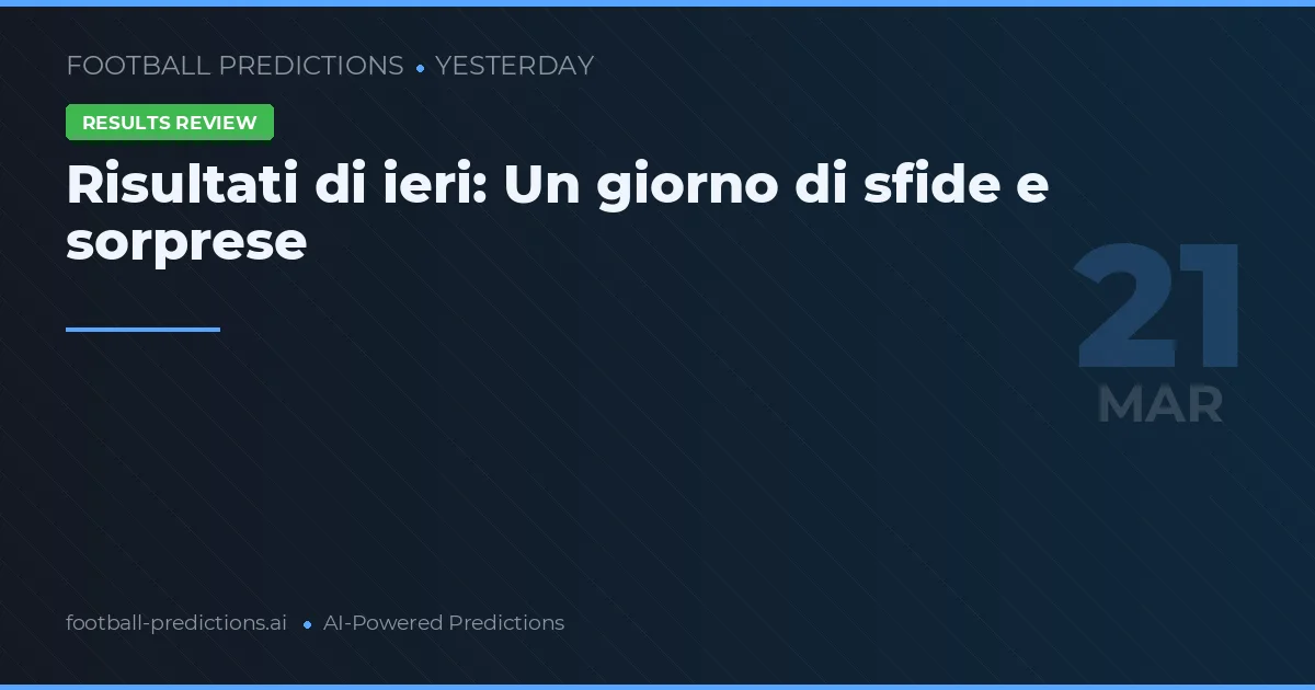 Risultati di ieri: Un giorno di sfide e sorprese