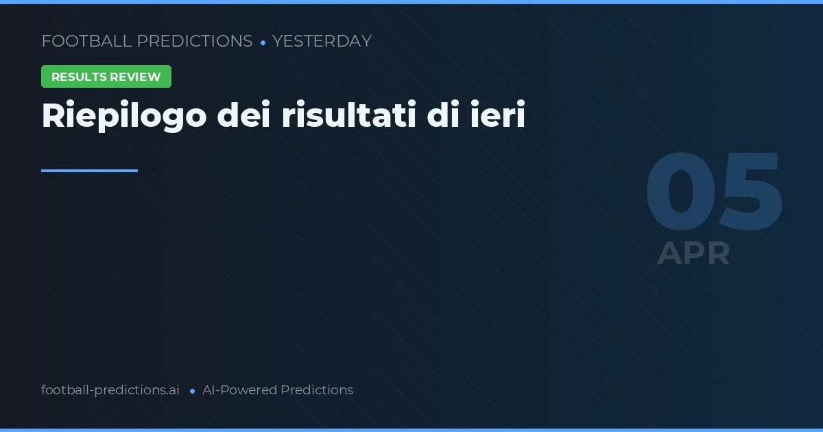 Riepilogo dei risultati di ieri