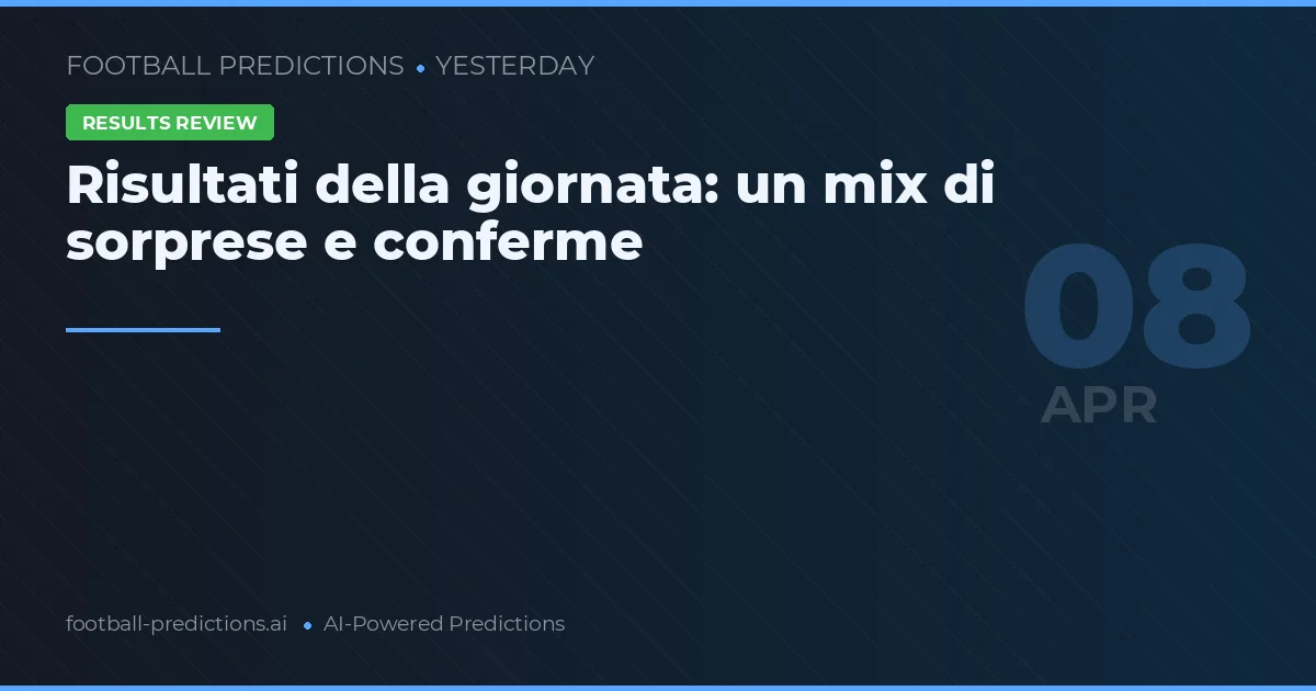 Risultati della giornata: un mix di sorprese e conferme
