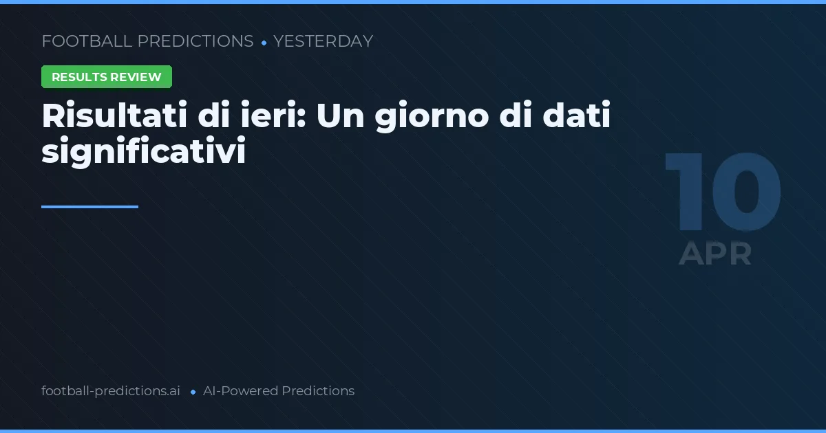 Risultati di ieri: Un giorno di dati significativi