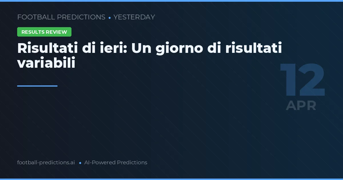 Risultati di ieri: Un giorno di risultati variabili