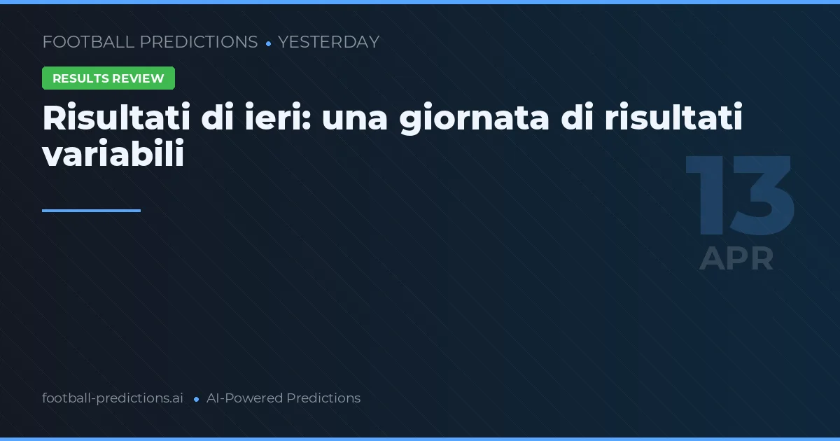 Risultati di ieri: una giornata di risultati variabili