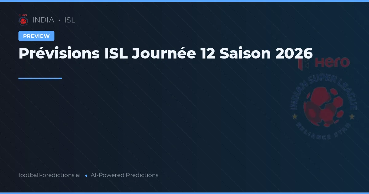 Prévisions ISL Journée 12 Saison 2026
