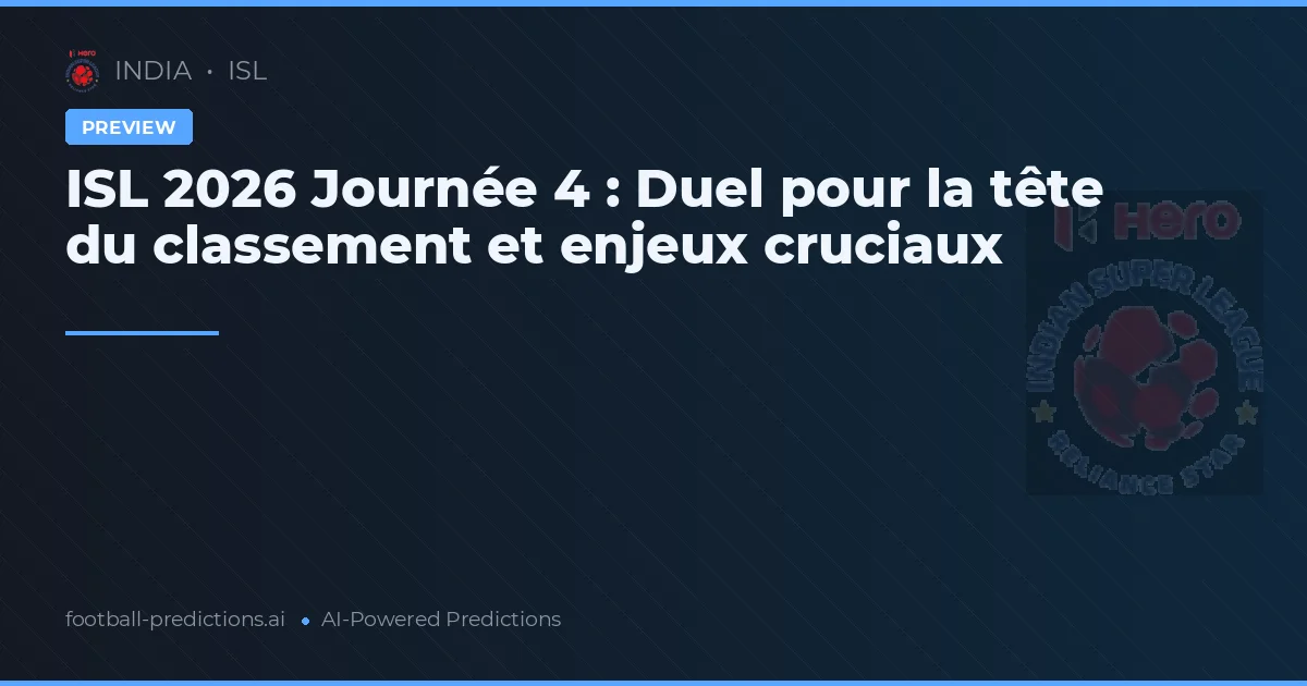 ISL 2026 Journée 4 : Duel pour la tête du classement et enjeux cruciaux
