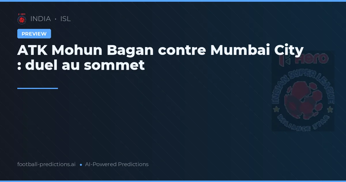 ATK Mohun Bagan contre Mumbai City : duel au sommet