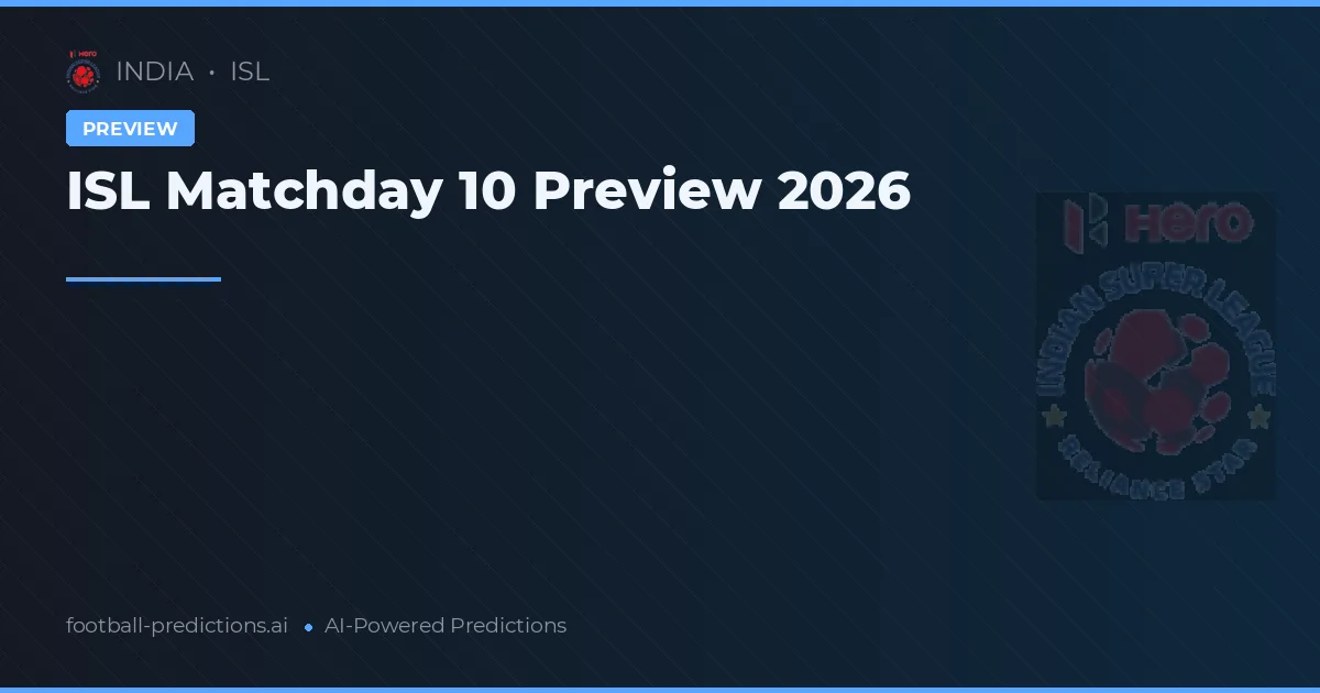 ISL Matchday 10 Preview 2026