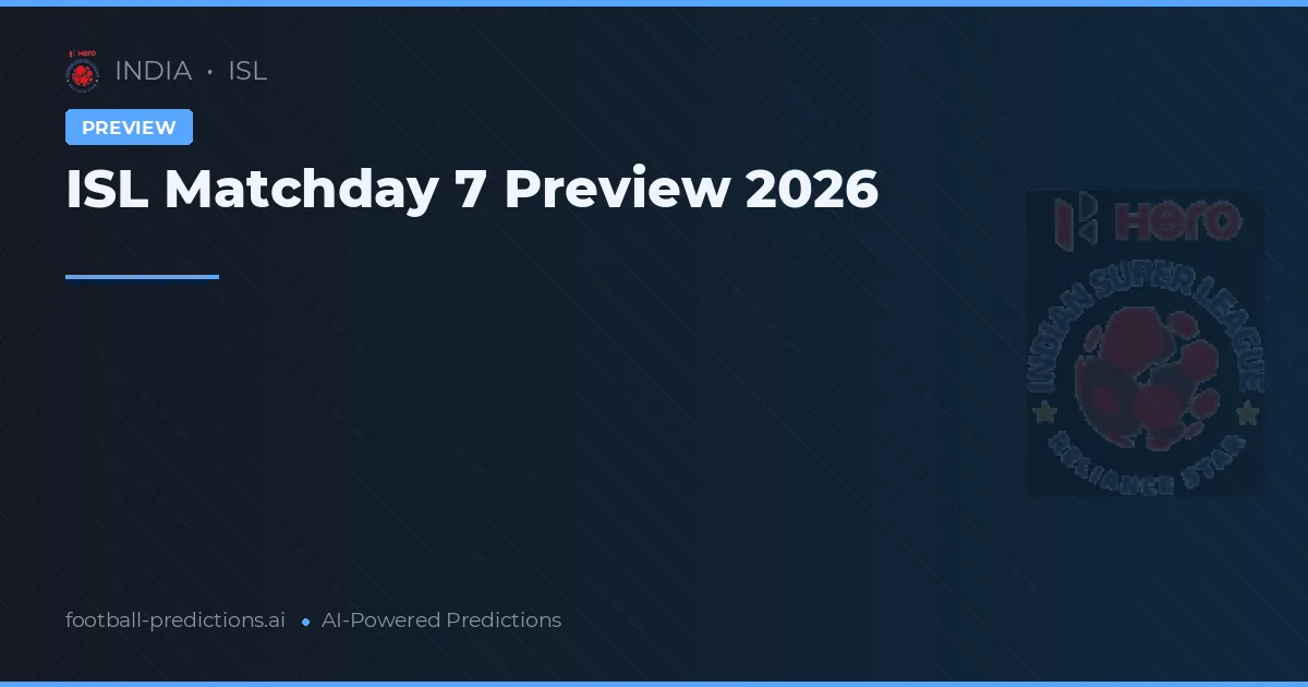 ISL Matchday 7 Preview 2026