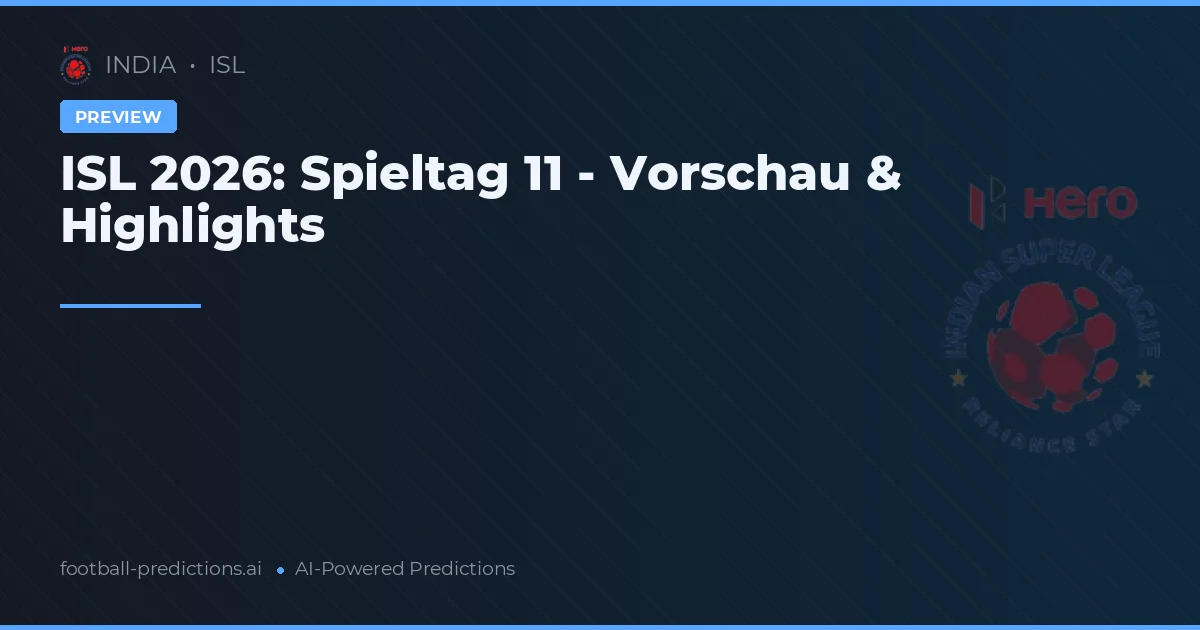 ISL 2026: Spieltag 11 - Vorschau & Highlights