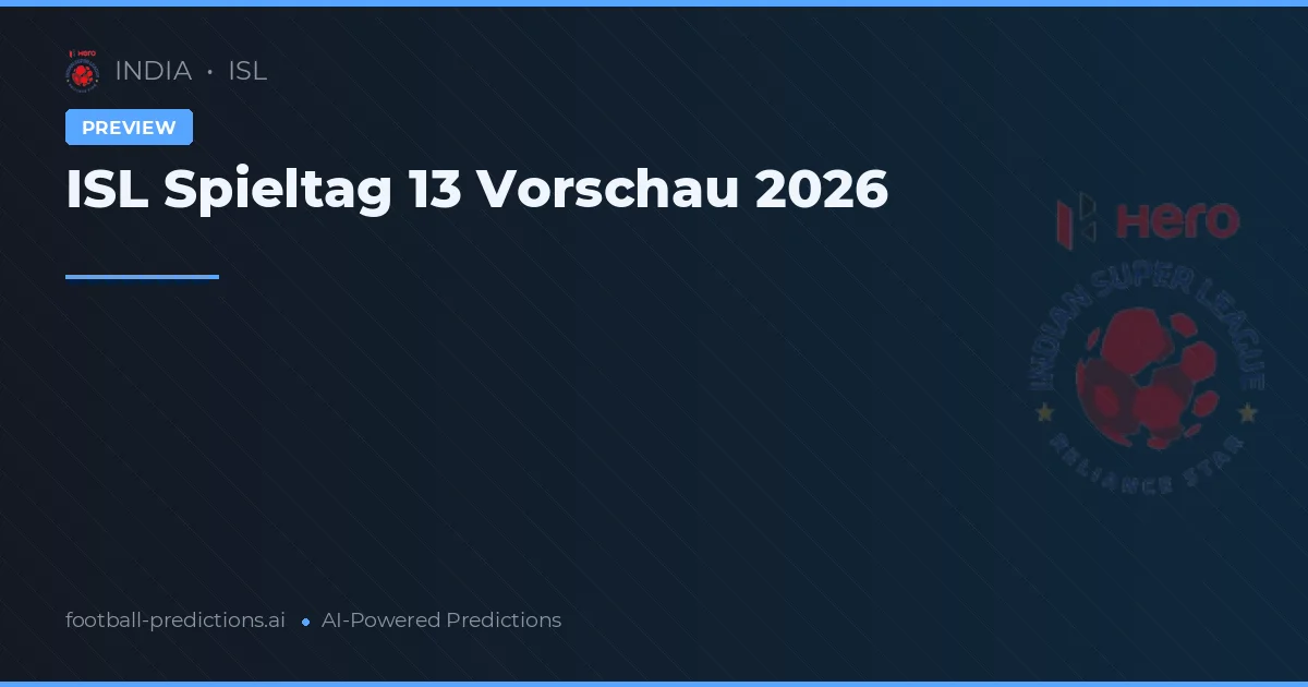 ISL Spieltag 13 Vorschau 2026