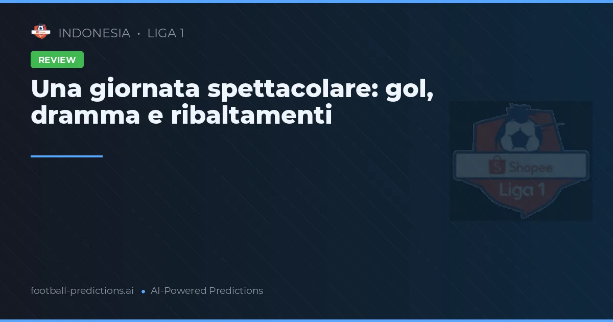 Una giornata spettacolare: gol, dramma e ribaltamenti