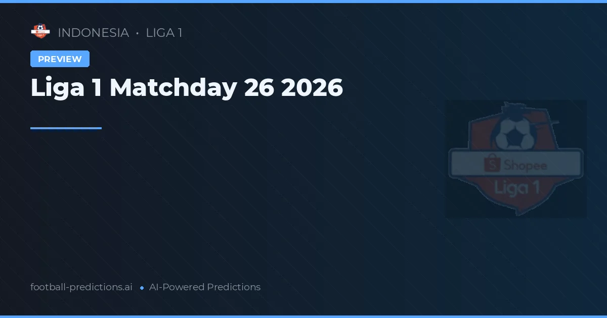 Liga 1 Matchday 26 2026