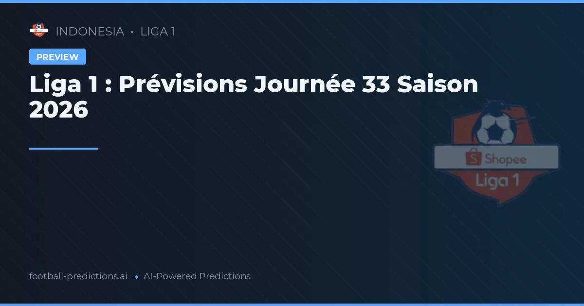 Liga 1 : Prévisions Journée 33 Saison 2026