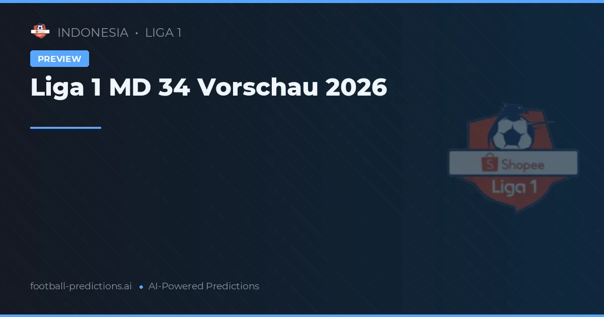 Liga 1 MD 34 Vorschau 2026