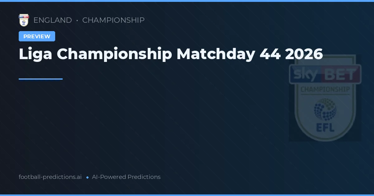Liga Championship Matchday 44 2026