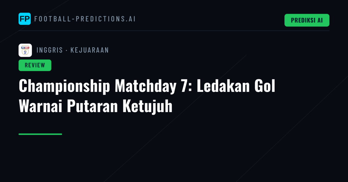 Championship Matchday 7: Ledakan Gol Warnai Putaran Ketujuh