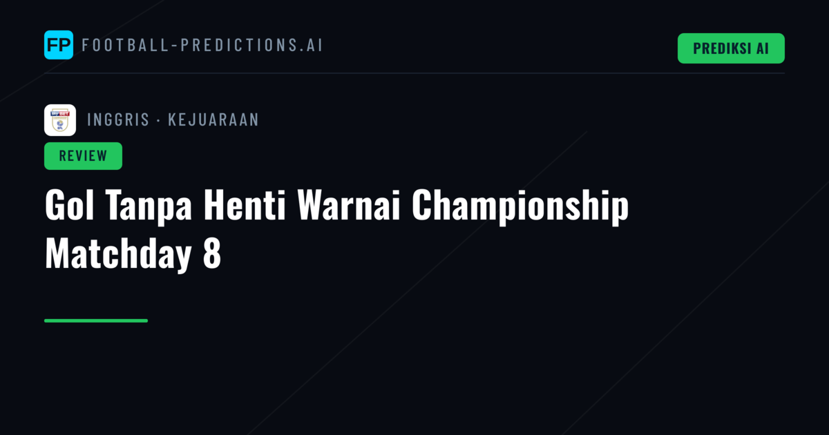 Gol Tanpa Henti Warnai Championship Matchday 8