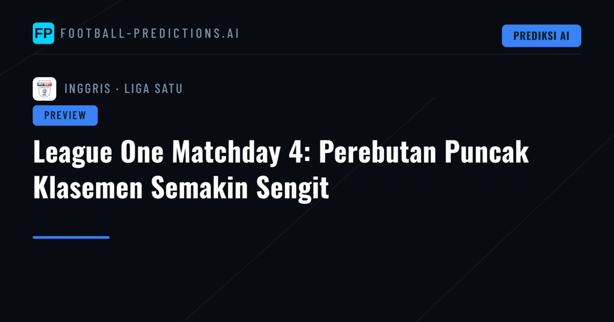 League One Matchday 4: Perebutan Puncak Klasemen Semakin Sengit