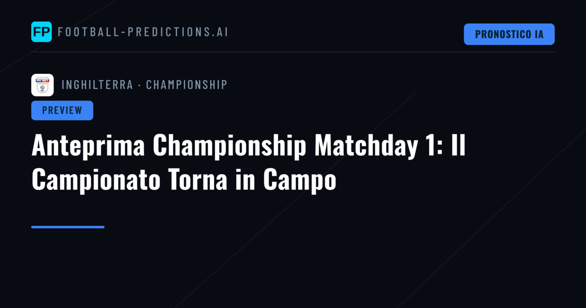 Anteprima Championship Matchday 1: Il Campionato Torna in Campo