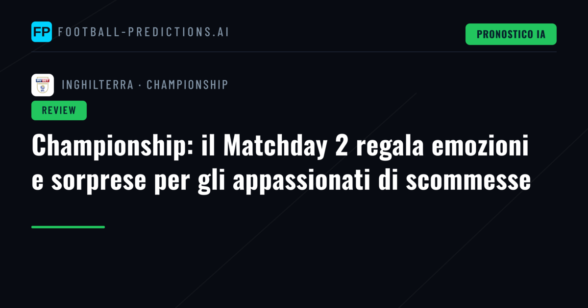 Championship: il Matchday 2 regala emozioni e sorprese per gli appassionati di scommesse