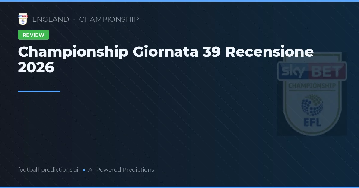 Championship Giornata 39 Recensione 2026