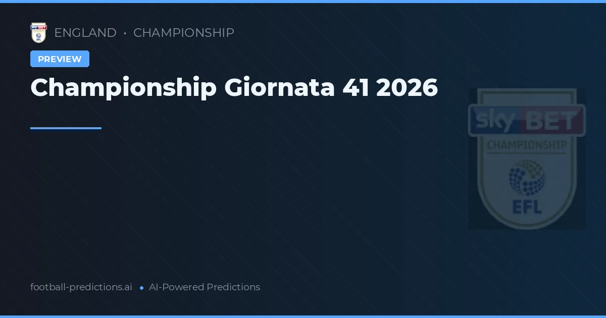 Championship Giornata 41 2026